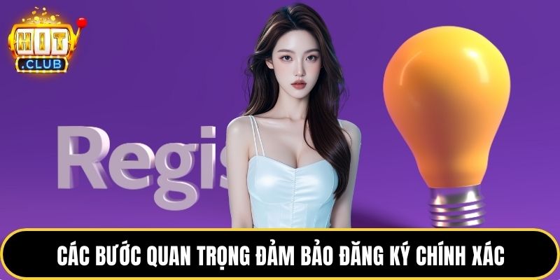 Các bước quan trọng đảm bảo đăng ký chính xác