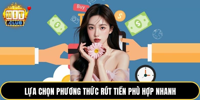 Lựa chọn phương thức rút tiền phù hợp nhanh