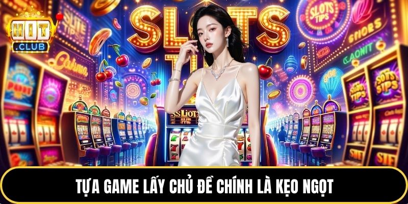 Tựa game lấy chủ đề chính là kẹo ngọt